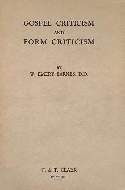 William Emery Barnes [1859-1939], Gospel Criticism and Form Criticism